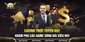 casino trực tuyến b52