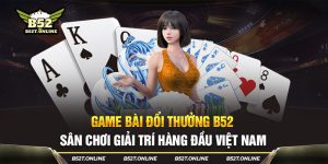 game bài đổi thưởng b52