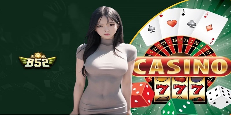 Tìm hiểu về Casino trực tuyến B52